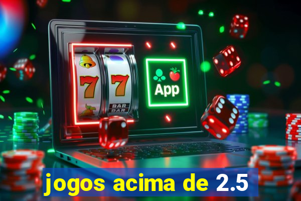 jogos acima de 2.5